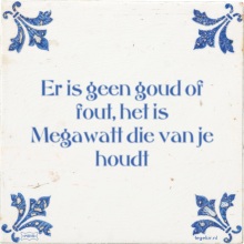 Er is geen goud of fout, het is Megawatt die van je houdt - 2 keer bekeken