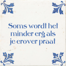 Soms wordt het minder erg als je erover praat - 40 keer bekeken