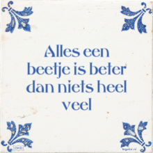 Alles een beetje is beter dan niets heel veel - 31 keer bekeken