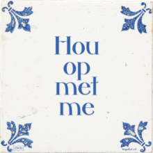Hou op met me - 33 keer bekeken