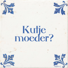 Kutje moeder? - 12 keer bekeken