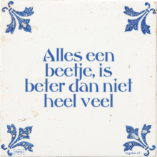 Alles een beetje, is beter dan niet heel veel - 15 keer bekeken