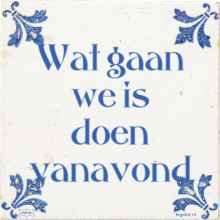 Wat gaan we is doen vanavond - 18 keer bekeken