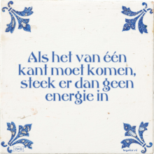 Als het van één kant moet komen, steek er dan geen energie in - 11 keer bekeken
