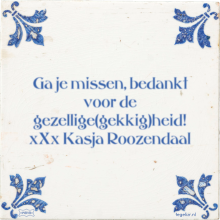 Ga je missen, bedankt voor de gezellige(gekkig)heid! xXx Kasja Roozendaal - 16 keer bekeken