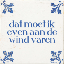 dat moet ik even aan de wind varen - 38 keer bekeken