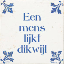 Een mens lijkt dikwijl - 20 keer bekeken