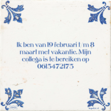 Ik ben van 19 februari t/m 8 maart met vakantie. Mijn collega is te bereiken op 0615472175 - 2 keer bekeken