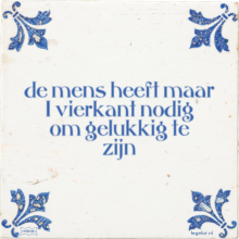 de mens heeft maar 1 vierkant nodig om gelukkig te zijn - 27 keer bekeken