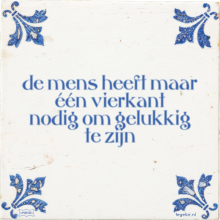 de mens heeft maar één vierkant nodig om gelukkig te zijn - 25 keer bekeken