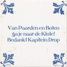 Van Paarden en Boten ga je naar de Klote! Bedankt Kapitein Drop - 16 keer bekeken
