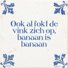 Ook al fokt de vink zich op, banaan is banaan - 35 keer bekeken