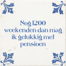 Nog 1200 weekenden dan mag ik gelukkig met pensioen - 14 keer bekeken