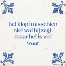 het klopt misschien niet wat hij zegt, maar het is wel waar - 4 keer bekeken