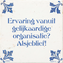 Ervaring vanuit gelijkaardige organisatie? Alsjeblief! - 3 keer bekeken