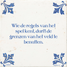 Wie de regels van het spel kent, durft de grenzen van het veld te benutten. - 3 keer bekeken