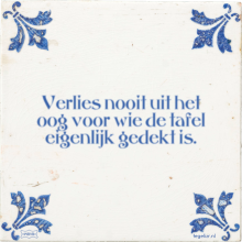 Verlies nooit uit het oog voor wie de tafel eigenlijk gedekt is. - 7 keer bekeken
