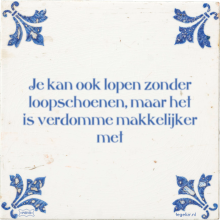 Je kan ook lopen zonder loopschoenen, maar het is verdomme makkelijker met - 3 keer bekeken