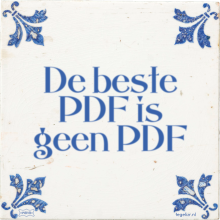 De beste PDF is geen PDF - 4 keer bekeken
