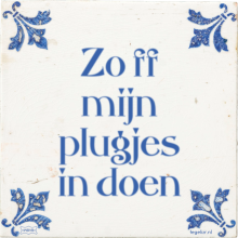 Zo ff mijn plugjes in doen - 8 keer bekeken