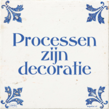 Processen zijn decoratie - 3 keer bekeken