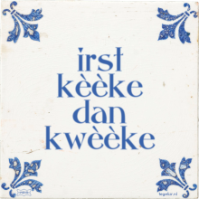 irst kèèke dan kwèèke - 6 keer bekeken