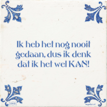 Ik heb het nog nooit gedaan, dus ik denk dat ik het wel KAN! - 9 keer bekeken