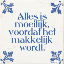 Alles is moeilijk, voordat het makkelijk wordt. - 18 keer bekeken