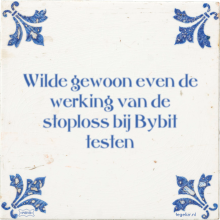 Wilde gewoon even de werking van de stoploss bij Bybit testen - 13 keer bekeken