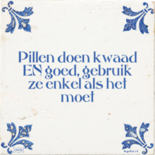 Pillen doen kwaad EN goed, gebruik ze enkel als het moet - 15 keer bekeken