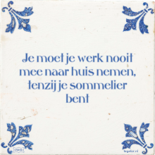 Je moet je werk nooit mee naar huis nemen, tenzij je sommelier bent - 21 keer bekeken