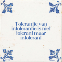 Tolerantie van intolerantie is niet tolerant maar intolerant - 1 keer bekeken
