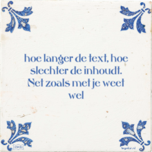 hoe langer de text, hoe slechter de inhoudt. Net zoals met je weet wel - 18 keer bekeken