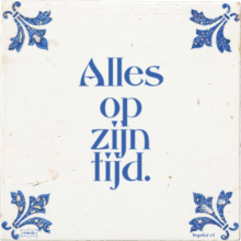 Alles op zijn tijd. - 6 keer bekeken