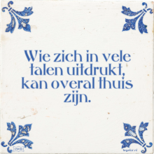Wie zich in vele talen uitdrukt, kan overal thuis zijn. - 9 keer bekeken