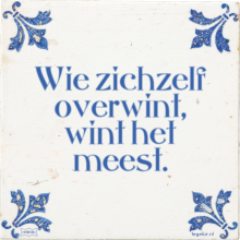 Wie zichzelf overwint, wint het meest. - 7 keer bekeken