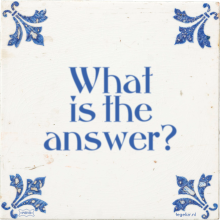 What is the answer? - 42 keer bekeken