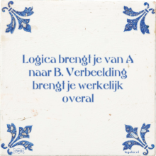 Logica brengt je van A naar B. Verbeelding brengt je werkelijk overal - 24 keer bekeken