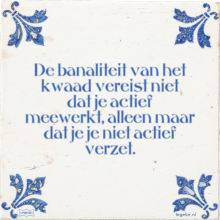 De banaliteit van het kwaad vereist niet dat je actief meewerkt, alleen maar dat je je nie - 12 keer bekeken