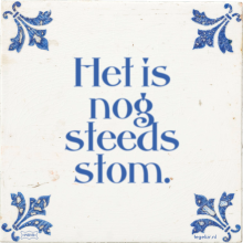 Het is nog steeds stom. - 16 keer bekeken