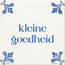 kleine goedheid - 18 keer bekeken