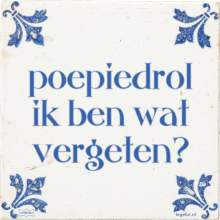 poepiedrol ik ben wat vergeten? - 7 keer bekeken