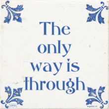The only way is through - 33 keer bekeken