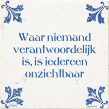 Waar niemand verantwoordelijk is, is iedereen onzichtbaar - 46 keer bekeken
