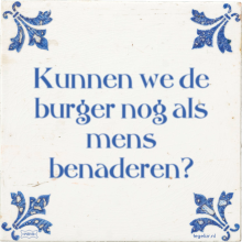 Kunnen we de burger nog als mens benaderen? - 14 keer bekeken