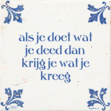 als je doet wat je deed dan krijg je wat je kreeg - 6 keer bekeken