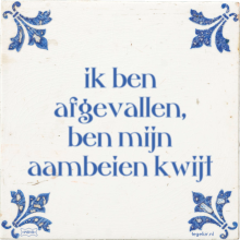 ik ben afgevallen, ben mijn aambeien kwijt - 29 keer bekeken