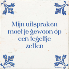 Mijn uitspraken moet je gewoon op een tegeltje zetten - 3 keer bekeken