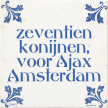 zeventien konijnen, voor Ajax Amsterdam - 6 keer bekeken