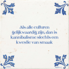 Als alle culturen gelijkwaardig zijn, dan is kannibalisme slechts een kwestie van smaak - 5 keer bekeken